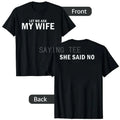 Let Me Ask My Wife T-Shirt